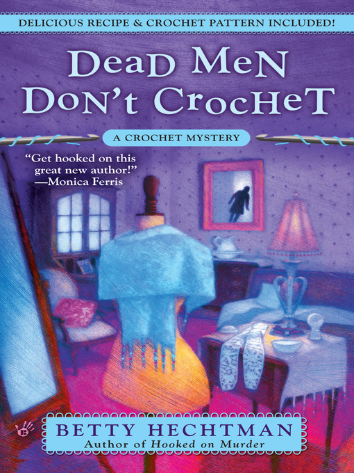 Title details for Dead Men Don't Crochet by Betty Hechtman - Wait list